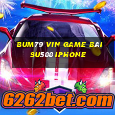 Bum79 Vin Game Bài Su500 Iphone