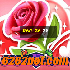 ban ca 30