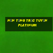 Nền tảng trực tuyến Platinum