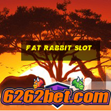 fat rabbit slot