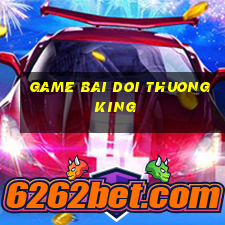 game bai doi thuong king