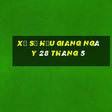 xổ số hậu giang ngày 28 tháng 5