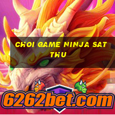 choi game ninja sat thu