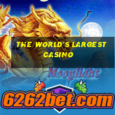 the world's largest casino