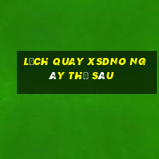 Lịch quay XSDNO ngày thứ sáu