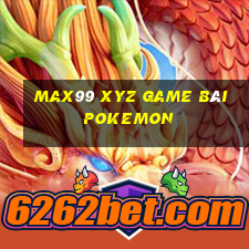 Max99 Xyz Game Bài Pokemon