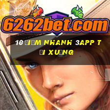 10 điểm nhanh 3app tải xuống