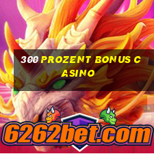 300 prozent bonus casino