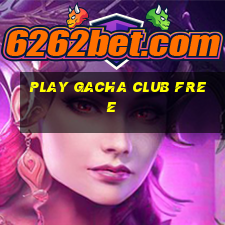 play gacha club free