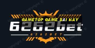 Gametop Game Bài Hay