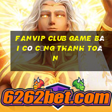 fanvip club game bài có cổng thanh toán