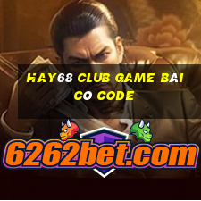 Hay68 Club Game Bài Có Code