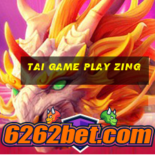 tai game play zing