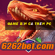 game bắn cá trên pc