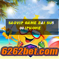 Saovip Game Bài Su500 Iphone