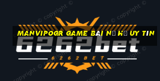 Manvipogr Game Bài Nổ Hũ Uy Tín