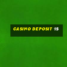 casino deposit 1$