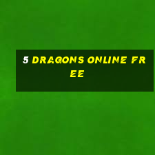 5 dragons online free