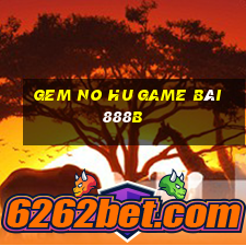 Gem No Hu Game Bài 888B