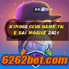 King68 Club Game The Bài Mobile 2021