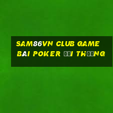 Sam86Vn Club Game Bài Poker Đổi Thưởng