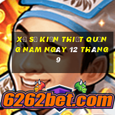 xổ số kiến thiết quảng nam ngày 12 tháng 9