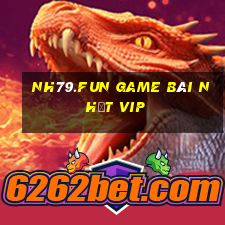 Nh79.Fun Game Bài Nhất Vip