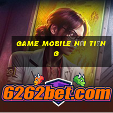 game mobile nổi tiếng