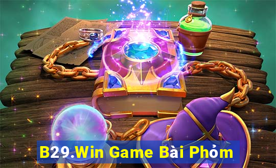 B29.Win Game Bài Phỏm