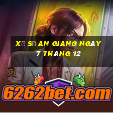 xổ số an giang ngày 7 tháng 12