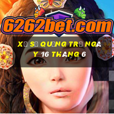 xổ số quảng trị ngày 16 tháng 6