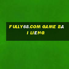 Fully68.Com Game Bài Liêng