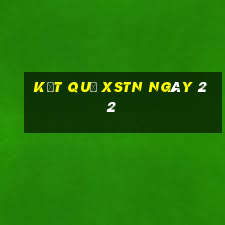 kết quả XSTN ngày 22