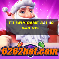 Tải Iwin Game Bài 3C Cho Ios