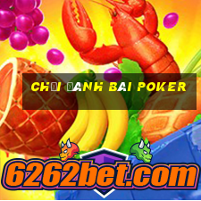 chơi đánh bài poker