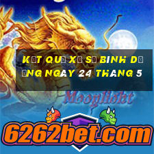 kết quả xổ số bình dương ngày 24 tháng 5