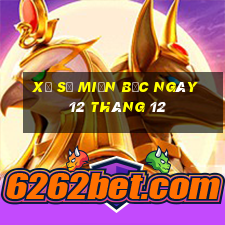 xổ số miền bắc ngày 12 tháng 12