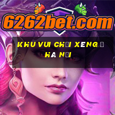 khu vui chơi xèng ở hà nội