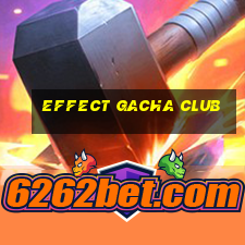 effect gacha club