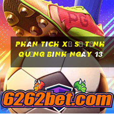 Phân tích Xổ Số Tỉnh Quảng Bình ngày 13