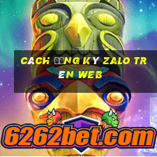 cách đăng ký zalo trên web