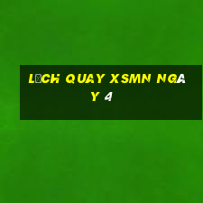 Lịch quay XSMN ngày 4