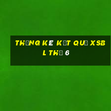 THỐNG KÊ KẾT QUẢ XSBL Thứ 6