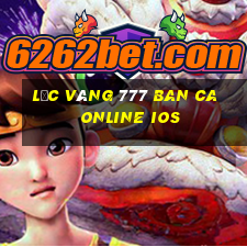 lộc vàng 777 ban ca online ios