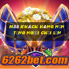 M88 Khách hàng nền tảng người chơi lớn