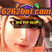 bikvip clup