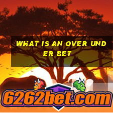 what is an over under bet