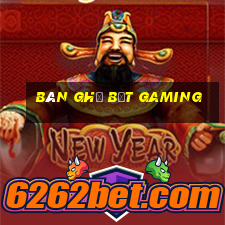 bàn ghế bệt gaming