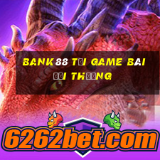 Bank88 Tải Game Bài Đổi Thưởng