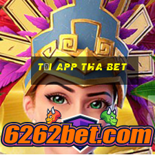 tải app tha bet